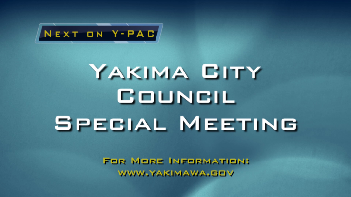 Blue background with white font that reads Special Yakima City Council Meeting